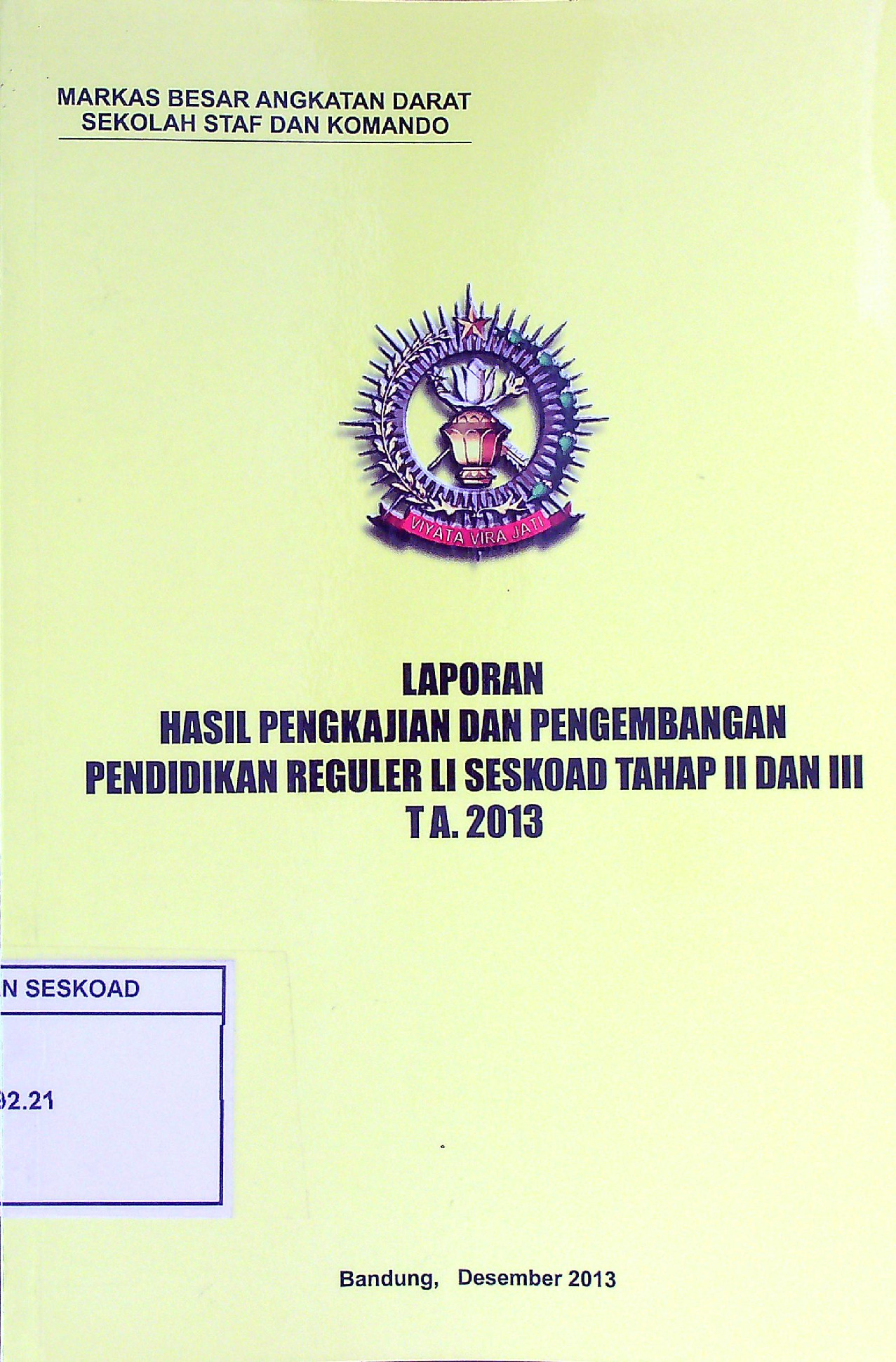 Laporan Hasil Pengkajian Dan Pengembangan Pendidikan Reguler Li Seskoad Tahap Ii Dan Iii Ta. 2013